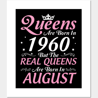 Queens Are Born In 1960 But The Real Queens Are Born In August Happy Birthday To Me Mom Aunt Sister Posters and Art